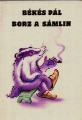Békés Pál - Borz a sámlin