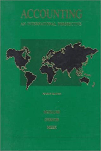 Helen Gernon, Gray K. Meek Gerhard G. Mueller - Accounting: An International Perspective