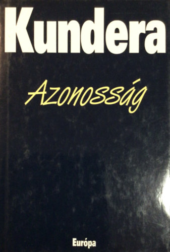 Milan Kundera - Azonossg