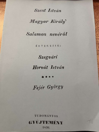 Fejr Gyrgy Szegvri Horvth Istvn - Szent Istvn Magyar Kirly Salamon nevrl