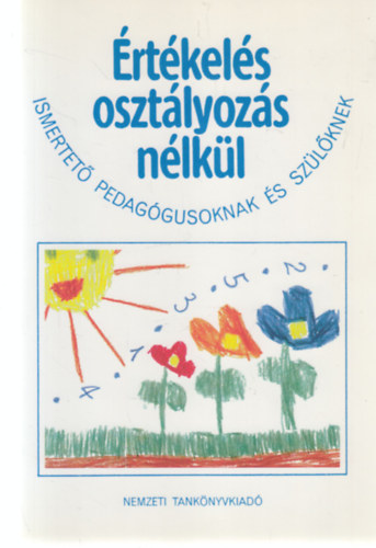 Szerkesztette: Z�gon Bertalann� - �rt�kel�s oszt�lyoz�s n�lk�l- Ismertet� pedag�gusoknak �s sz�l�knek