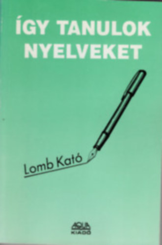 Lomb Kat - gy tanulok nyelveket (bvtett s tdolgozott kiads)