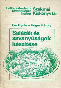Pr Gyula-Unger Kroly - Saltk s savanysgok ksztse