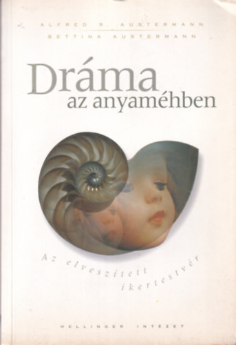 Alfred R. Austermann; Bettina Austermann - Drma az anyamhben