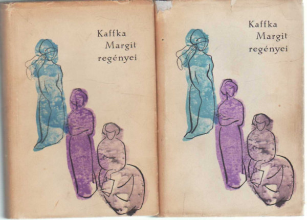 Bodnár György Kaffka Margit (szerk.) - Kaffka Margit regényei I-II. kötetben