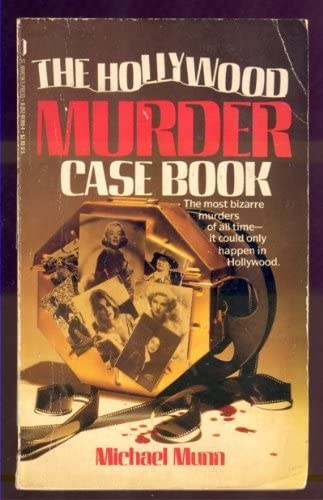 Michael Munn - The Hollywood Murder Casebook ("A hollywoodi gyilkossgi esetknyv" angol nyelven)