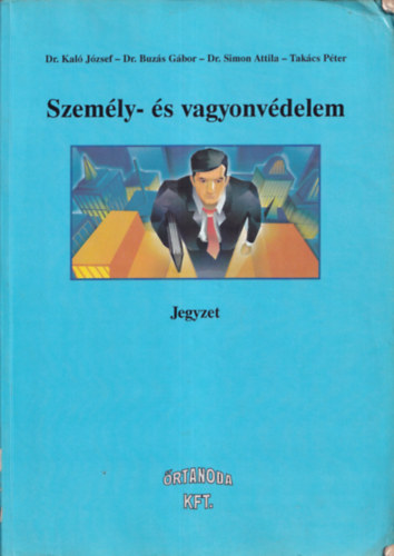 dr. Kal-Dr. Buzs-Dr. Simon-Takcs - Szemly- s vagyonvdelem Jegyzet