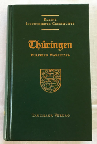 Wilfried Warsitzka - Thüringen - Kleine Illustrierte Geschichte (Tauchaer Verlag)