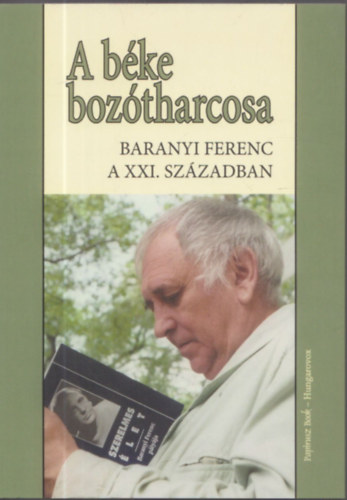 Baranyi Ferenc - A bke boztharcosa (Dediklt)