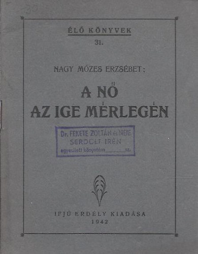 Nagy Mózes Erzsébet - A nő az ige mérlegén