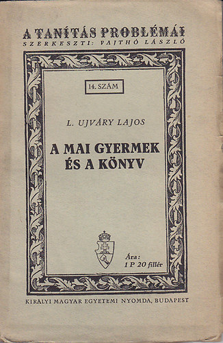 L. Ujváry Lajos - A mai gyermek és a könyv