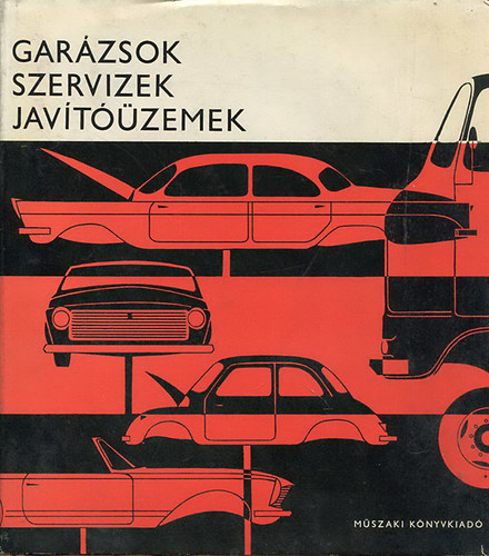 Dr. �brah�m K�lm�n  (szerk.) - Gar�zsok, szervizek, jav�t��zemek