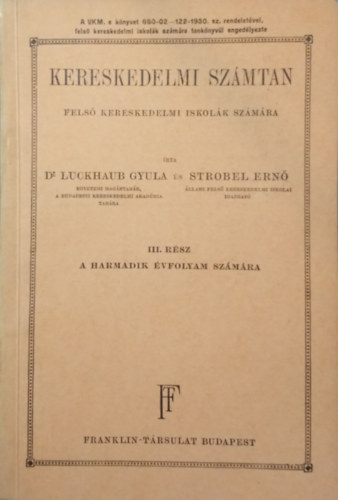 Dr. Strobel Ern� Luckhaub Gyula - Kereskedelmi sz�mtan fels� kereskedelmi iskol�k sz�m�ra III. r�sz (a harmadik �vfolyam sz�m�ra)