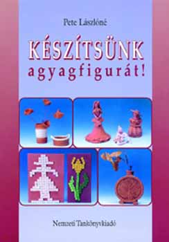 Pete Lszln - Ksztsnk agyagfigurt!