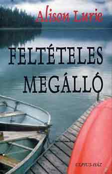 Alison Lurie - Feltteles megll