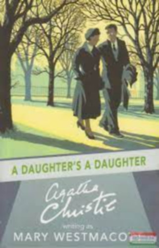 Agatha) Mary Westmacott (Christie - A daughter's a daughter