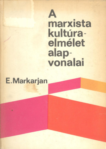 E.Markarjan - A marxista kultra-elmlet alap-vonalai