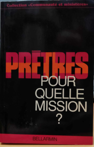 P.S.S. Monseigneur Lionel Gendron - Des pretres , pour quelle mission ? (Papok, milyen kldetsre?)