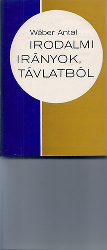 W�ber Antal - Irodalmi ir�nyok, t�vlatb�l