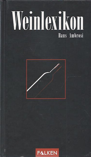 Hans Ambrosi - Weinlexikon - Borok lexikona n�met nyelven