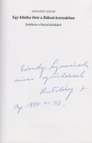 Antalczy Zoltn - Egy klinika lete a Rkosi korszakban \(emlkeim a Haynal klinikrl)