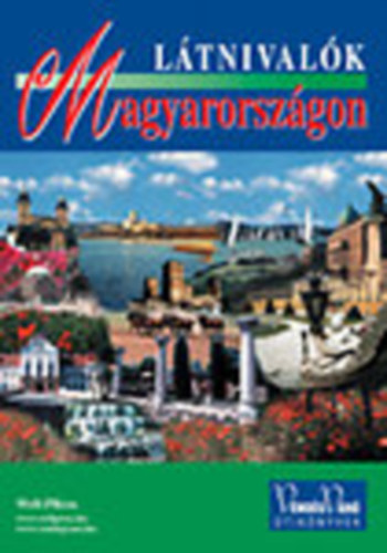 P�lfy Katalin  (f�szerk.) - L�tnival�k Magyarorsz�gon (Vend�gv�r� �tik�nyvek)