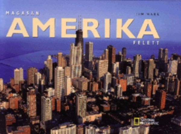 Jim Wark - Magasan Amerika felett - National Geographic