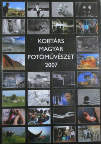 Gyri Lajos  (Szerk.) - Kortrs magyar fotmvszet 2007
