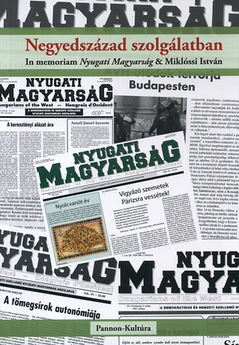Domonkos László - Negyedszázad szolgálatában - In memoriam Nyugati Magyarság & Miklóssi István