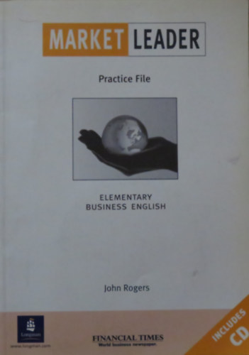 John Rogers - Market Leader - Elementary Business English - Practice File (CD mell�klettel)