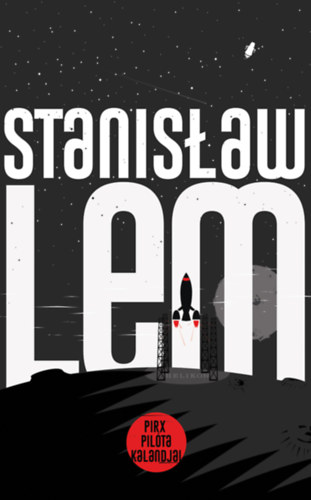 Stanislaw Lem - Pirx pilta kalandjai