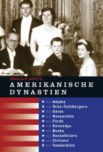 Ronald D. Gerste - Amerikanische Dynastien