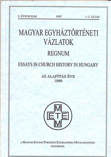 Sznt Konrd  (fszerkeszt) - Magyar egyhztrtneti vzlatok 9.vf. (1997) 1-2.szm