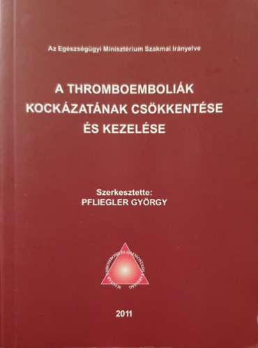 Pflieger Gyrgy - A thromboembolik kockzatnak cskkentse s kezelse