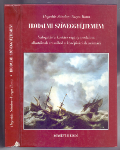 Hegedűs Sándor-Varga Ilona - Irodalmi szöveggyűjtemény - Válogatás a kortárs cigány irodalom alkotóinak írásaiból a középiskolák számára