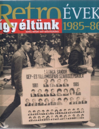 Retro vek (gy ltnk) 1985-86 Kpes riport egy idutazsrl