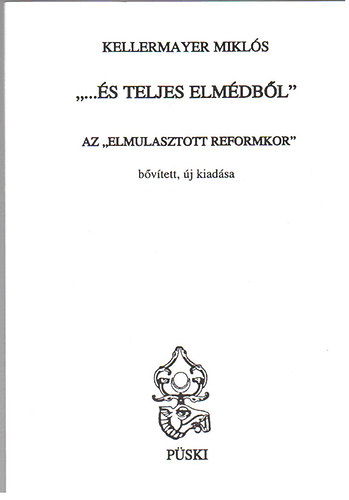 Kellermayer Mikl�s - "... �s teljes elm�db�l"