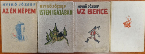 Nyr Jzsef - 4db. Nyr Jzsef regny: Uz Bence, Az n npem, Isten igjban,Az elszntak