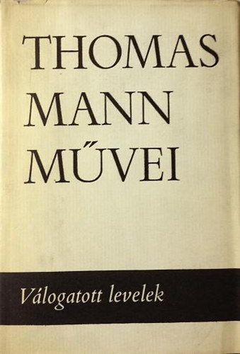 Domokos M.-Rz Pl vl. - Thomas Mann mvei 12.: Vlogatott levelek