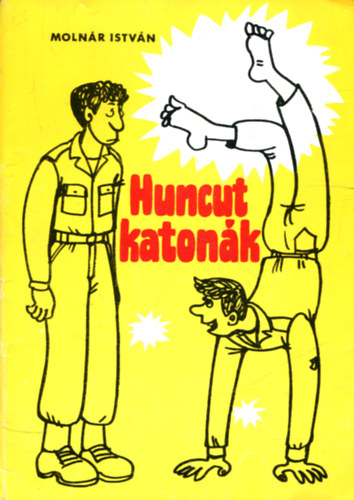 Molnr Istvn - Huncut katonk