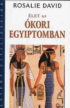 Rosalie David - let az kori Egyiptomban