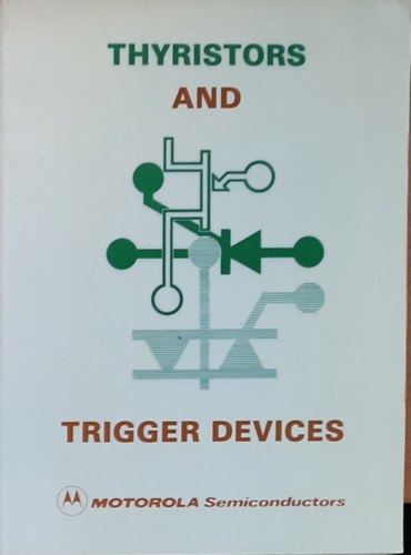 Thyristors and Trigger Devices (Motorola semiconductors)