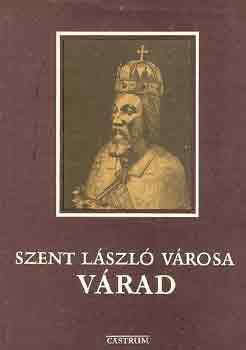 Szánthó János - szent lászló városa:várad