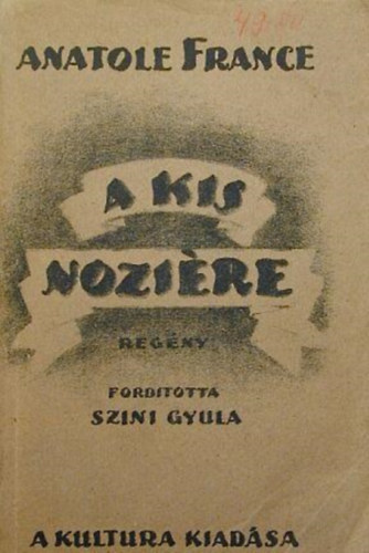 Anatole France - A kis Nozire