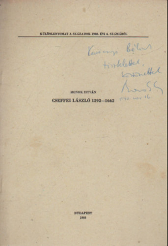 Monok Istv�n - Cseffei L�szl� 1592-1662- K�l�nlenyomat - Dedik�lt