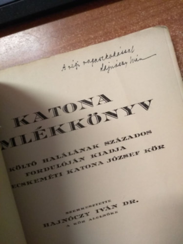 Szerk. Hajnczy Ivn - Katona Emlkknyv A klt hallnak szzados forduljn kiadja a Kecskemti Katona Jzsef kr. (Tart.: Katona vadsznaplja, Bnk Bn, Kecskemti sznhz s sznszet mltja)