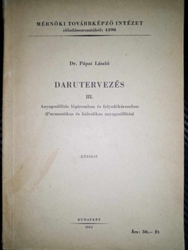 Dr. P�pai L�szl� - Darutervez�s III. - Anyagsz�ll�t�s l�g�ramban �s folyad�k�ramban (Pneumatikus �s hidralikus anyagsz�ll�t�s)