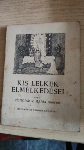 Pongrcz Mria grfn - Kis lelkek elmlkedsei