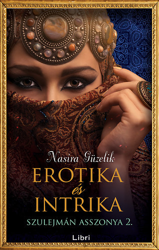 Nasira Güzelik - Intrika és erotika (Szulejmán asszonya 2.)