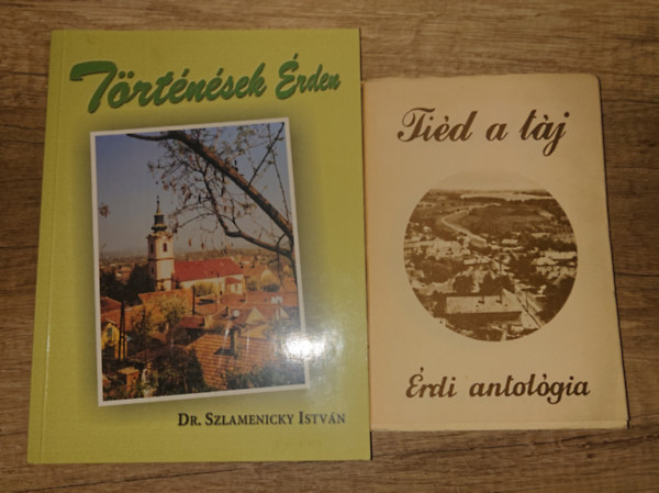 2 kiadvány Érdről: Tied a táj - Érdi antológia, Történések Érden